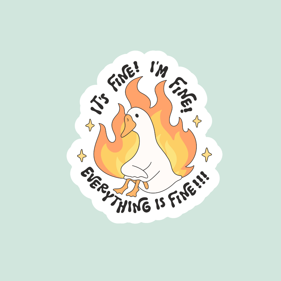 It's Fine I'm Fine Sticker Twig Creations