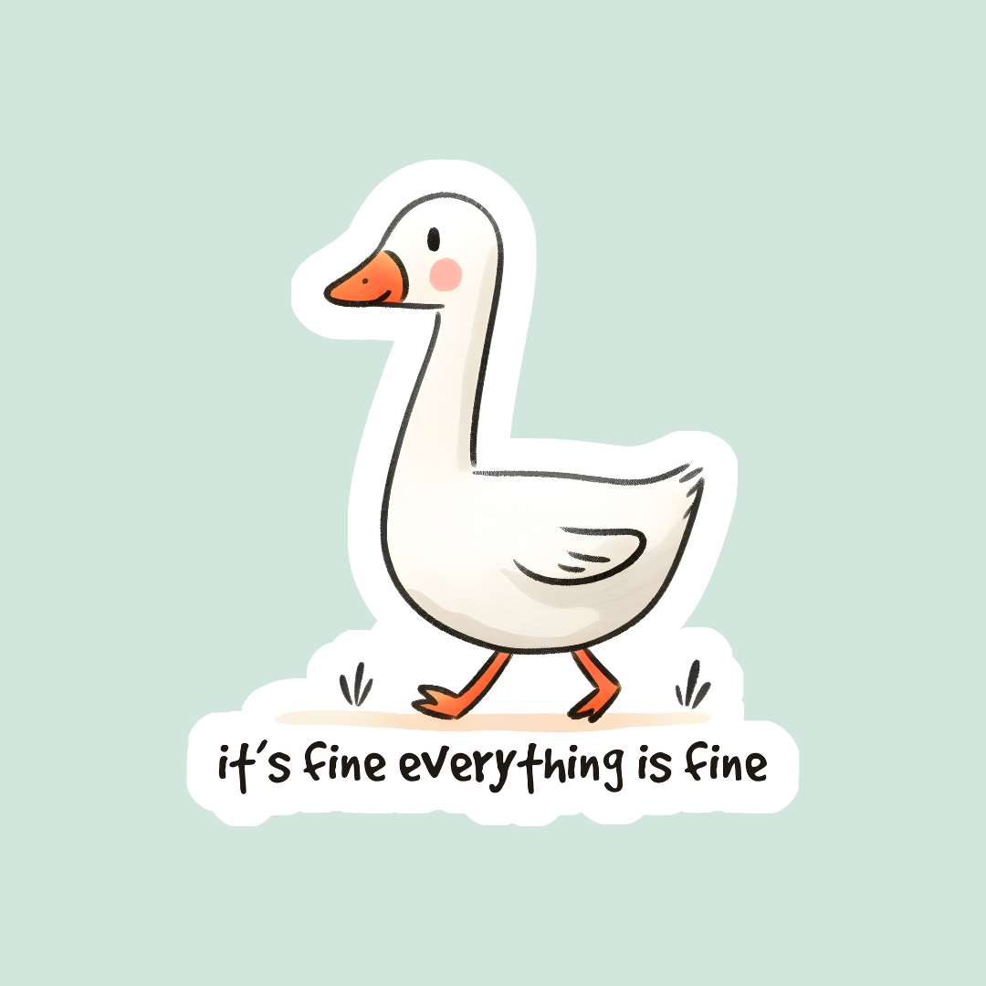 It's Fine Everything is Fine Sticker Twig Creations