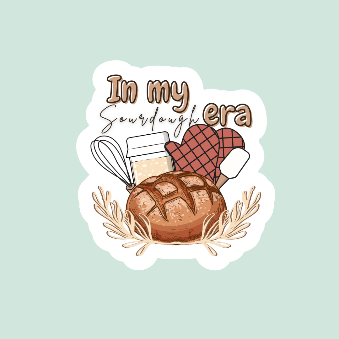 In My Sourdough Era Sticker