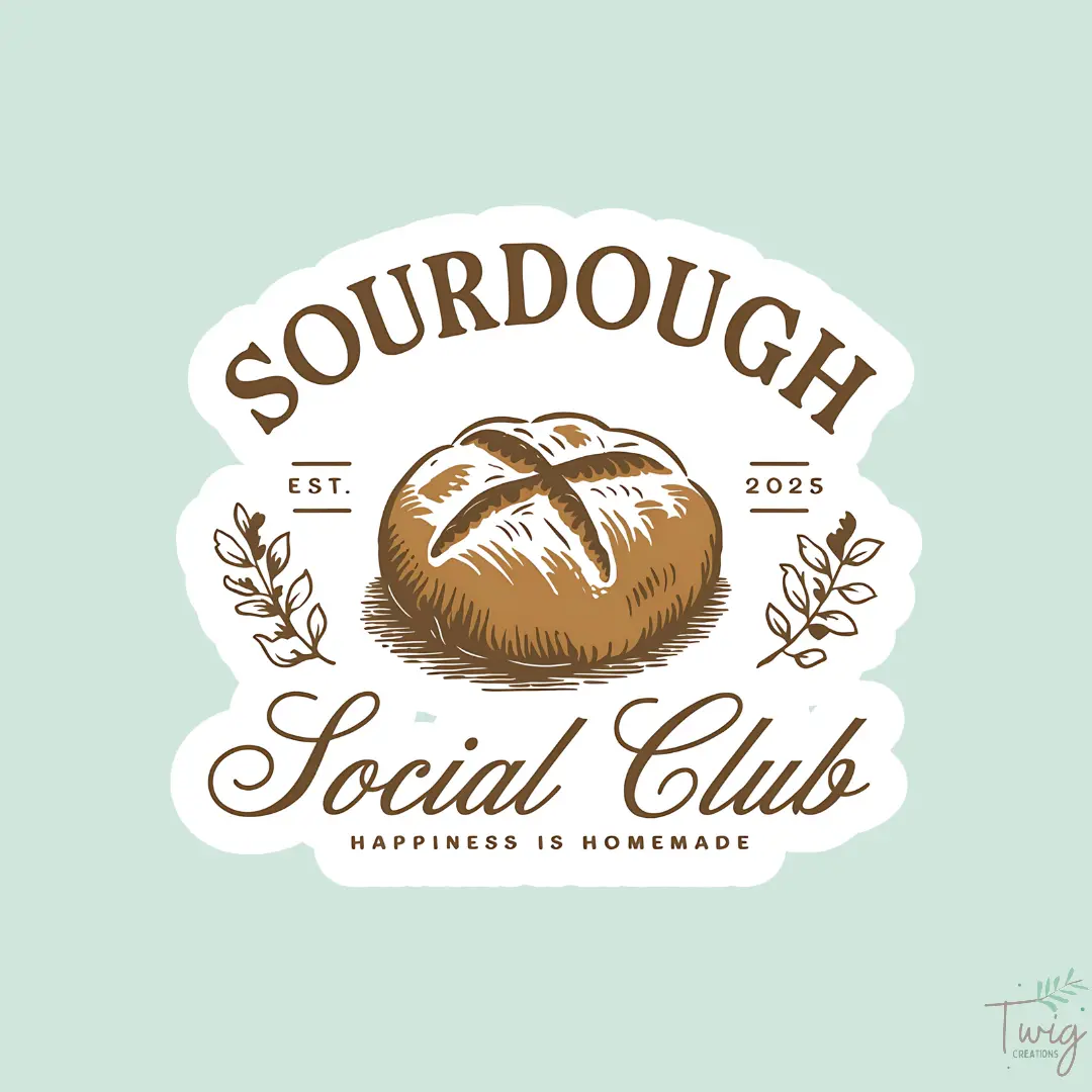 Sourdough Social Club Sticker Twig Creations