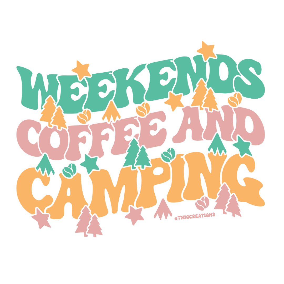 Weekends, Coffee and Camping Sticker Twig Creations