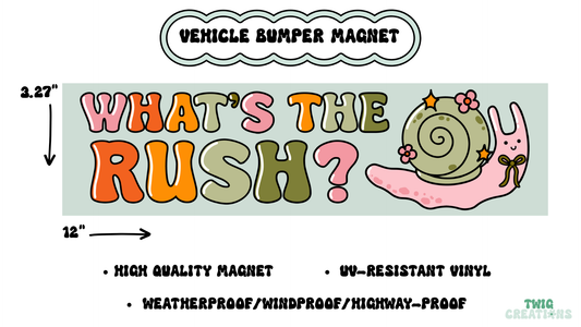 What's The Rush? Car Bumper Magnet Twig Creations