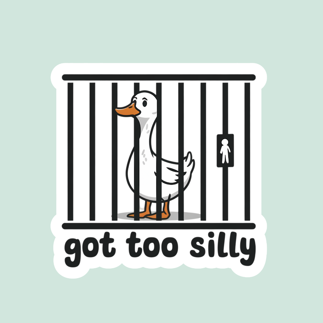 Got Too Silly Prison Sticker