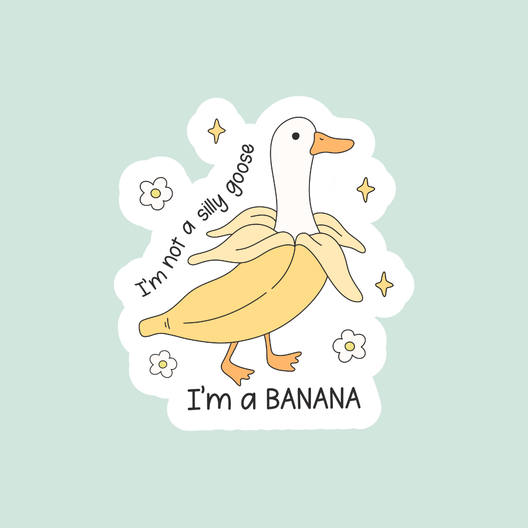 I'm Not a Silly Goose Sticker
