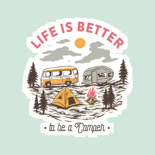 Life is Better to be a Camper Sticker