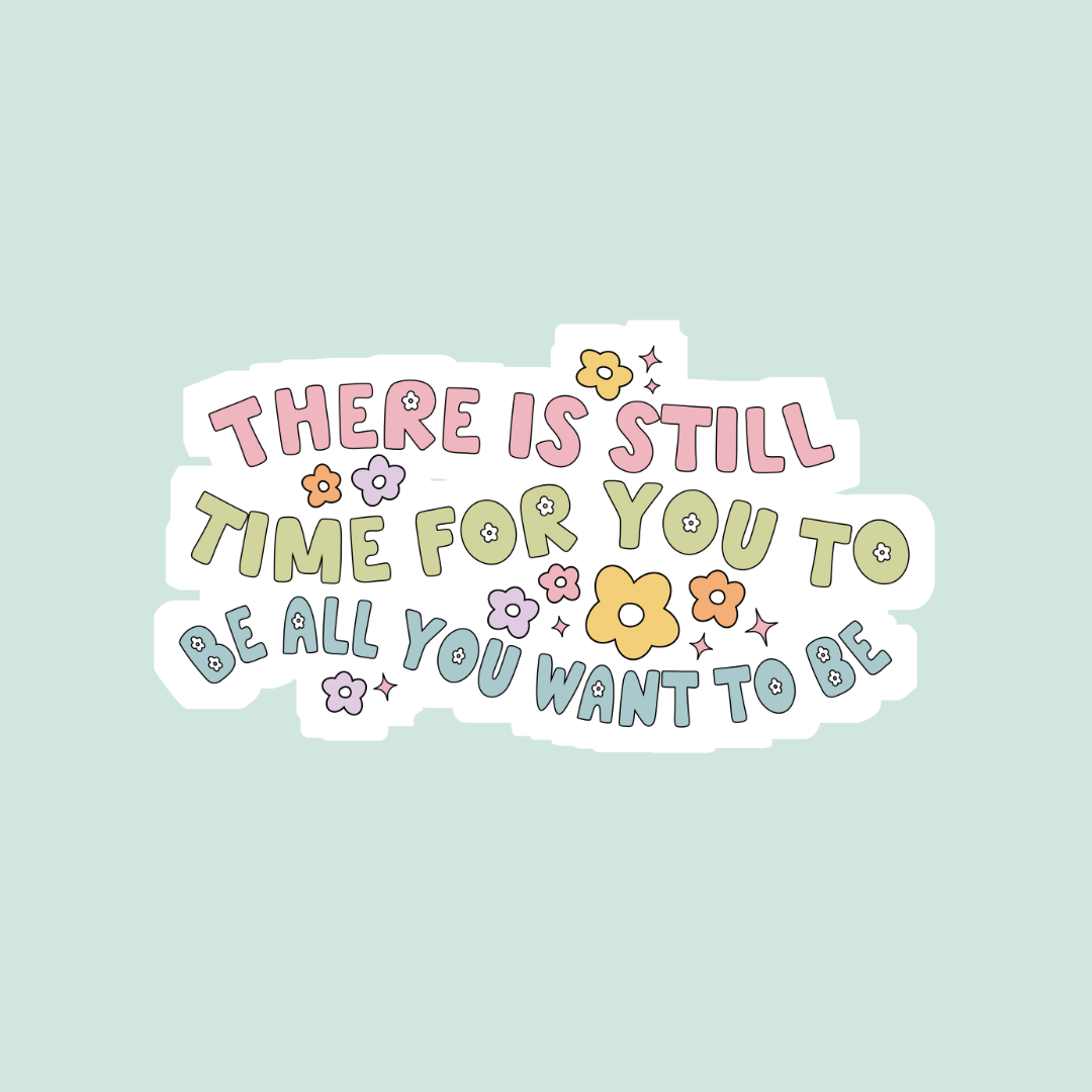 There is Still Time Sticker