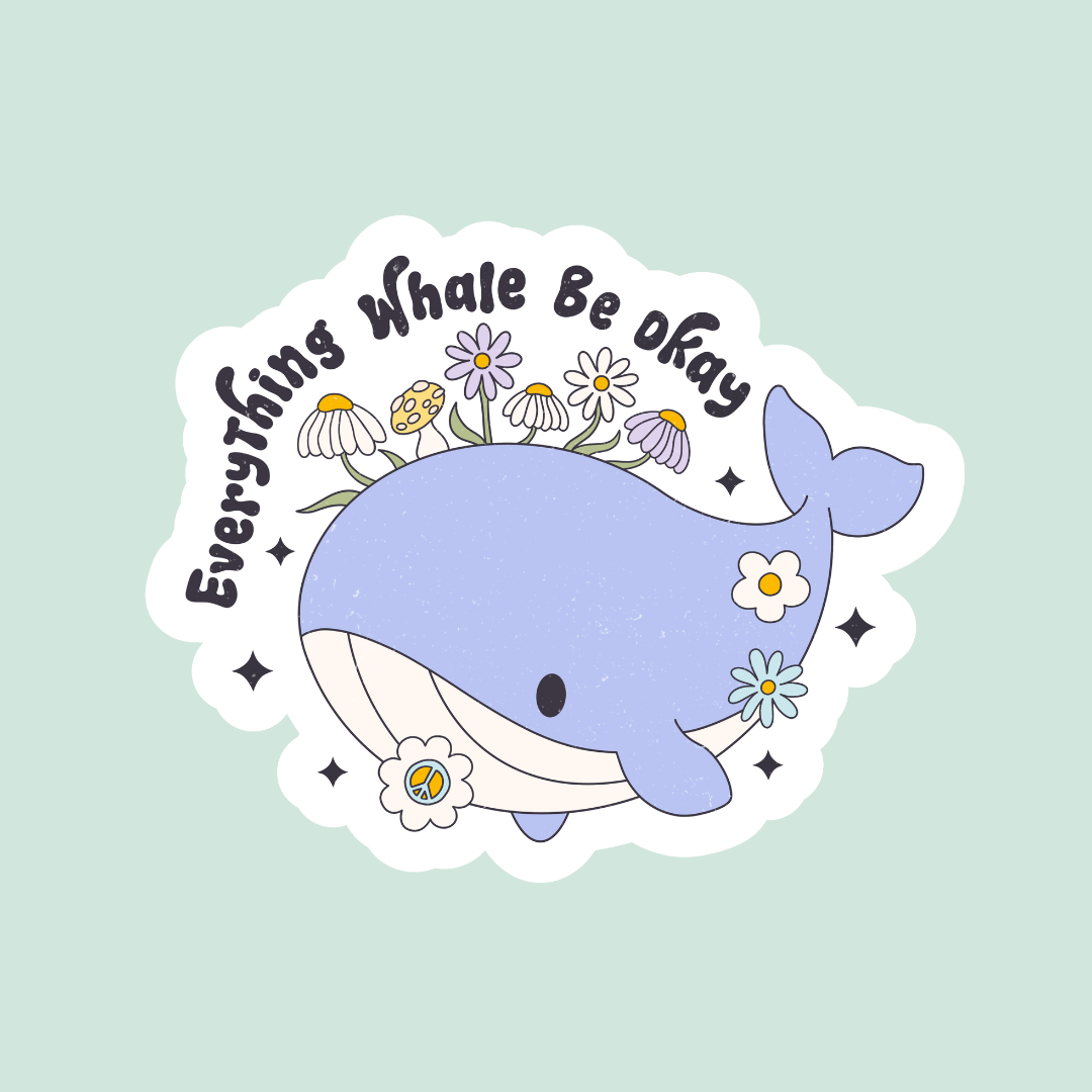 Everything Whale Be Okay Sticker