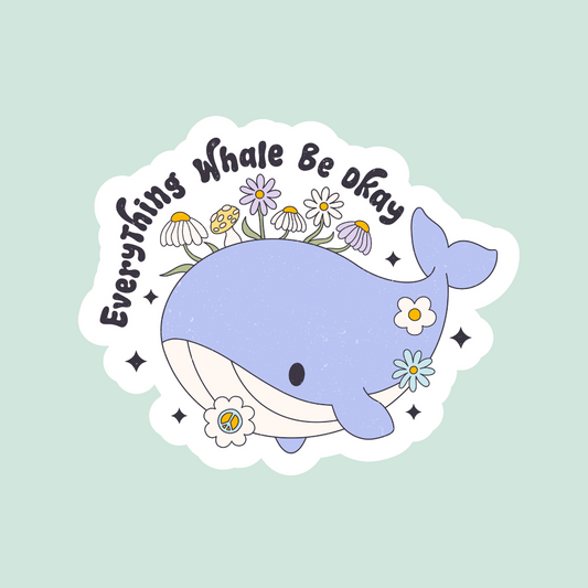 Everything Whale Be Okay Sticker