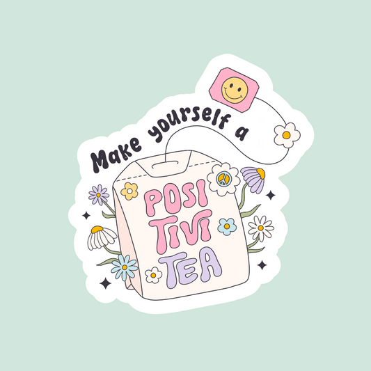 Make Yourself a Positivi-tea Sticker