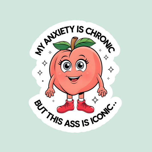 My Anxiety is Chronic Sticker