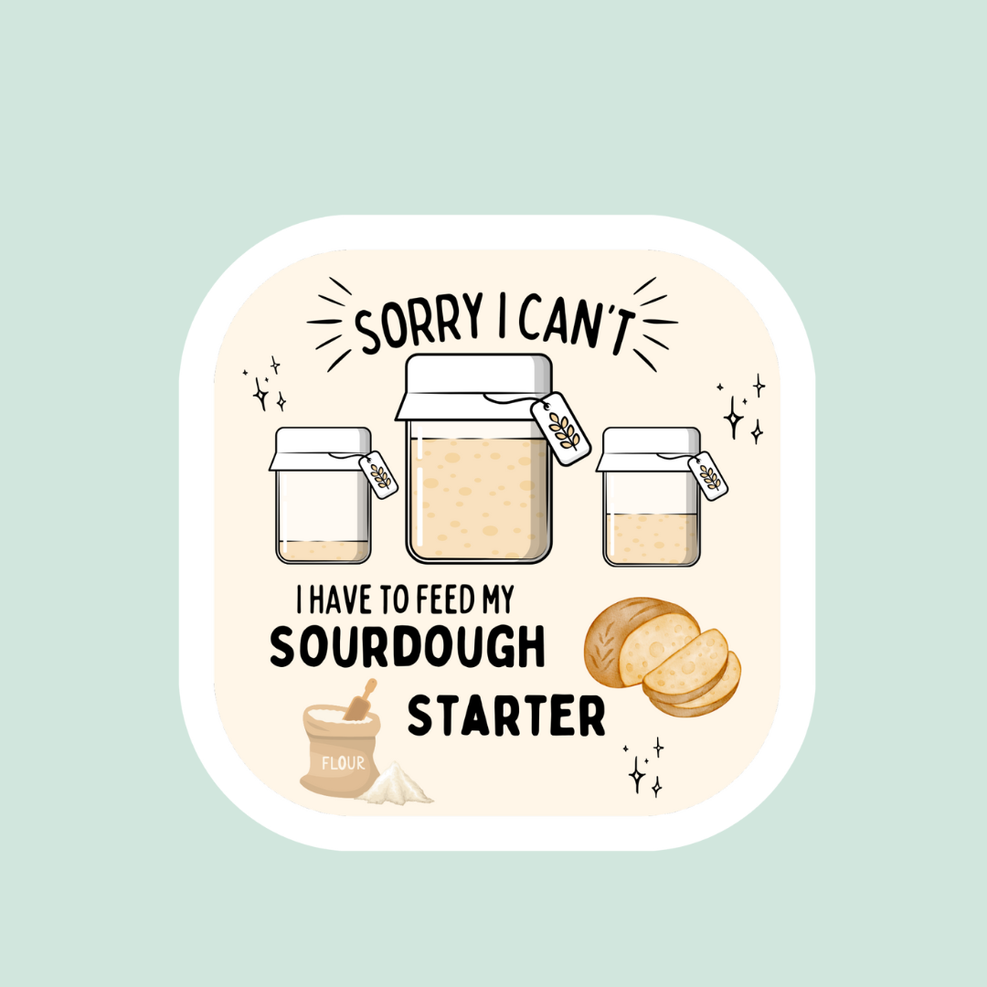 Sorry I Can't Sourdough Sticker