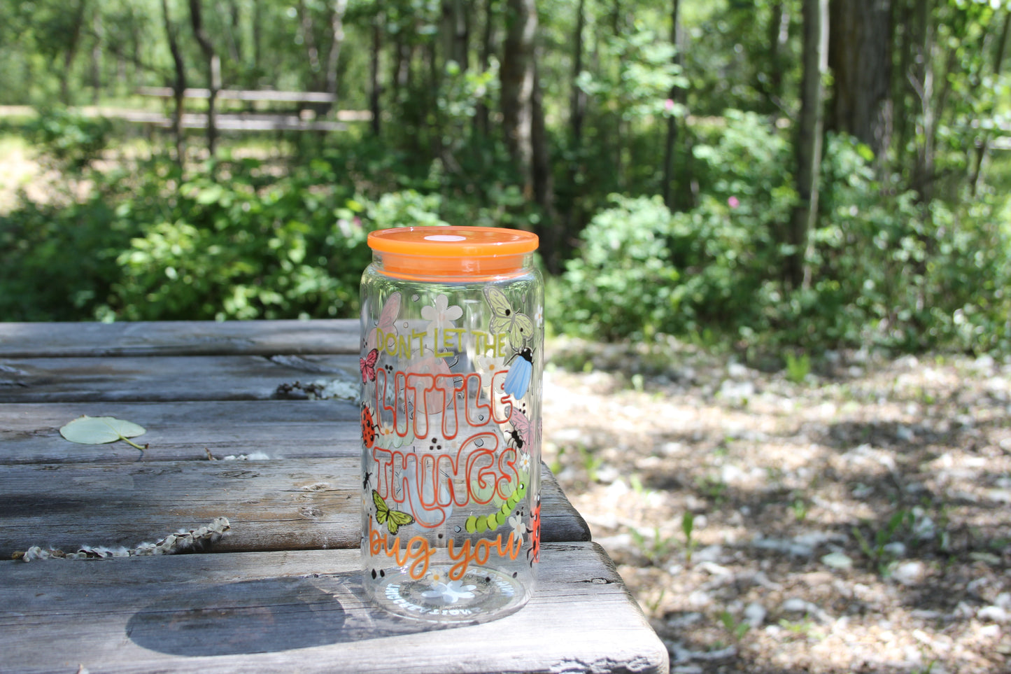 Don't Let the Little Things Bug You 16 oz Glass Cup Twig Creations