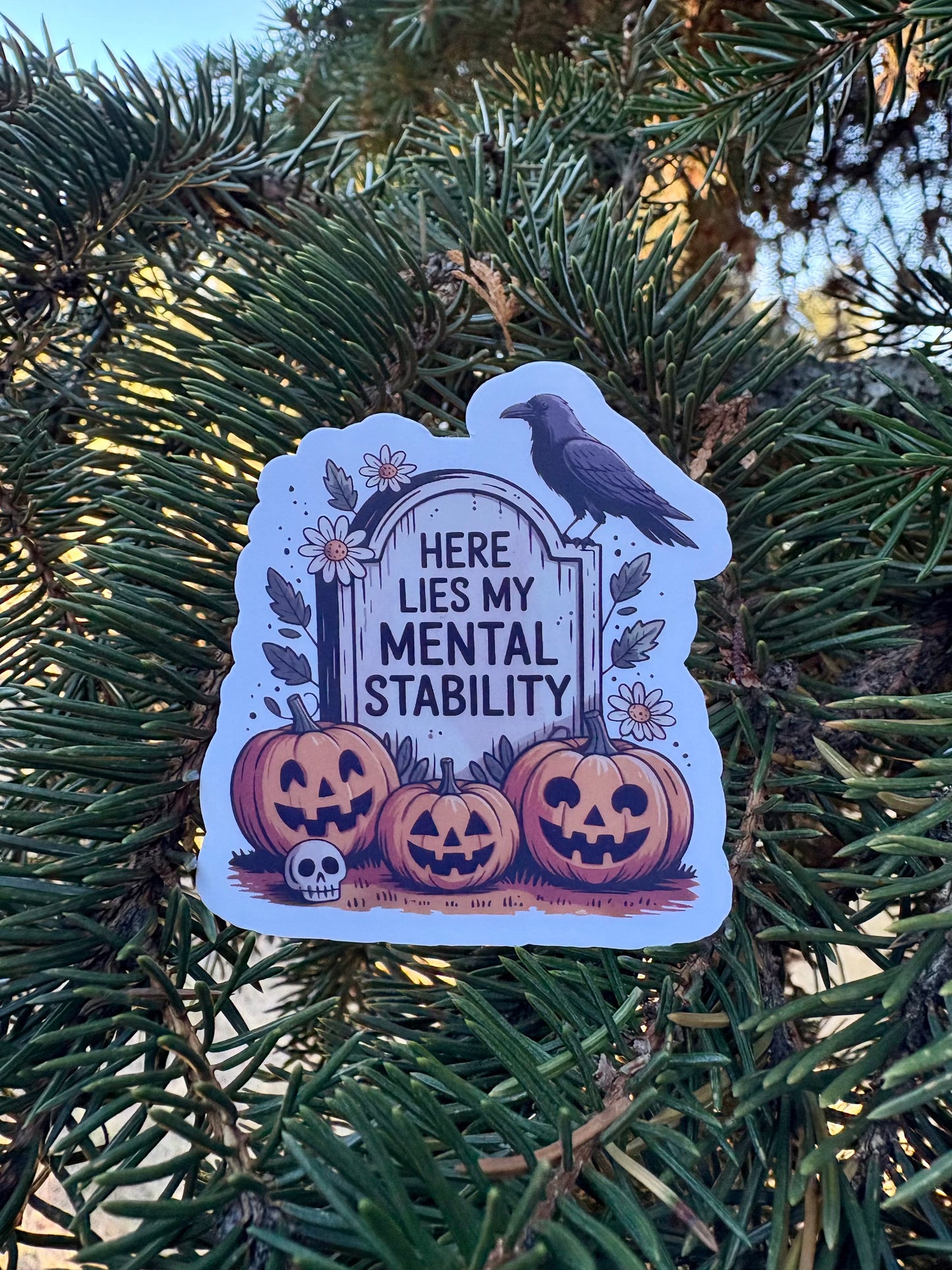 Here Lie's My Mental Stability Sticker Twig Creations