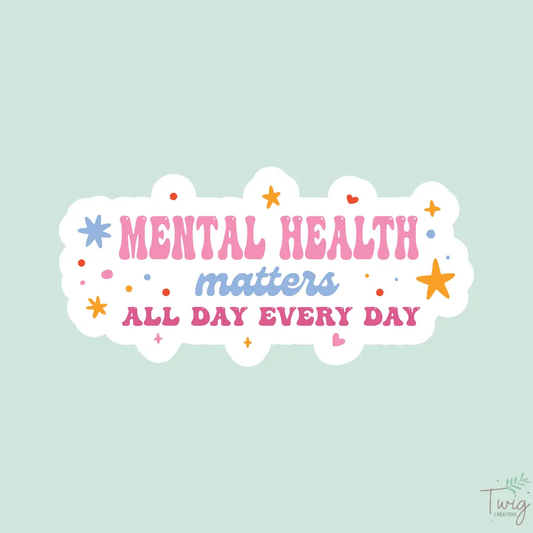 Mental Health Matters Sticker Twig Creations
