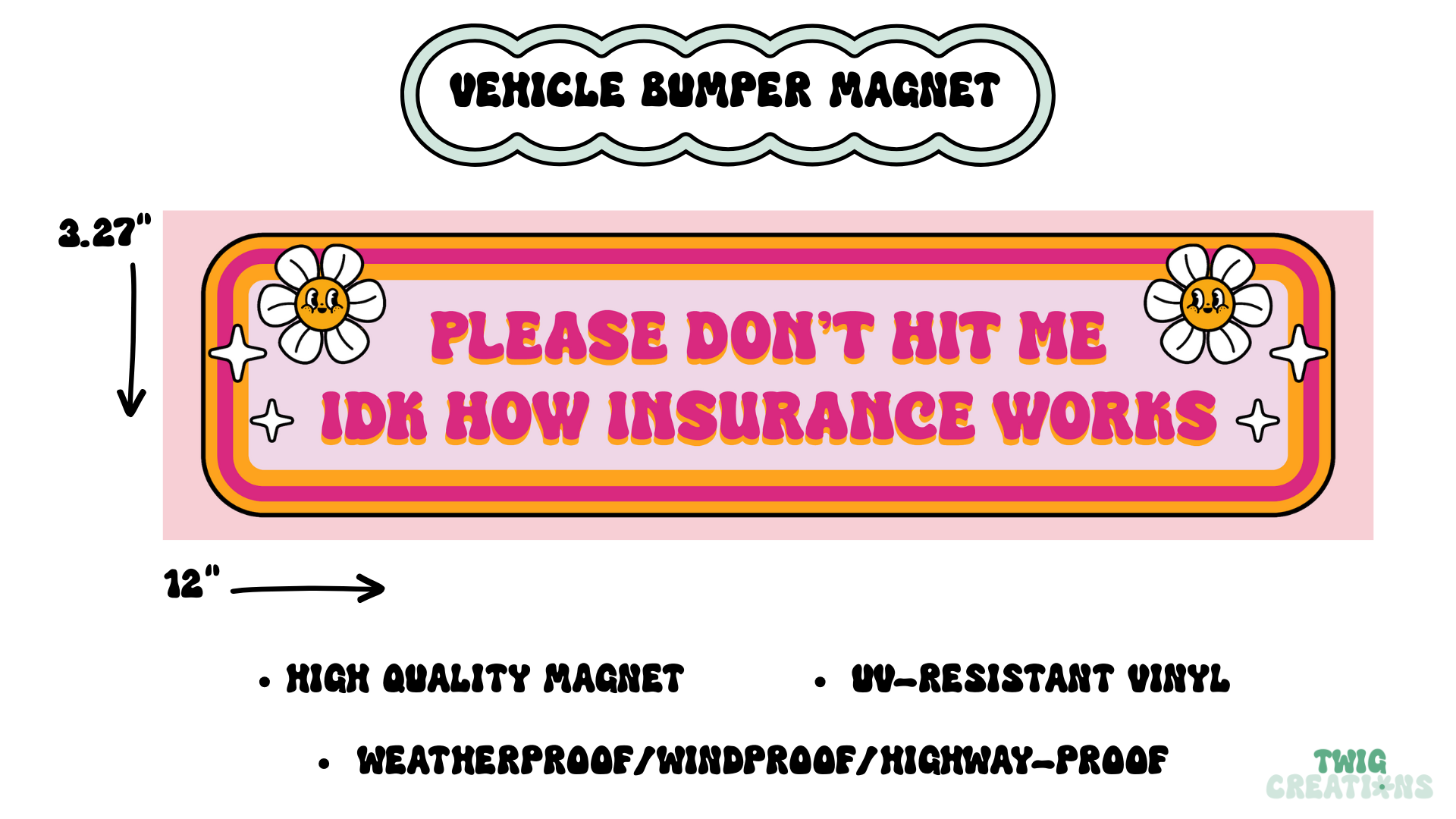 Please Don't Hit Me Car Bumper Magnet Twig Creations